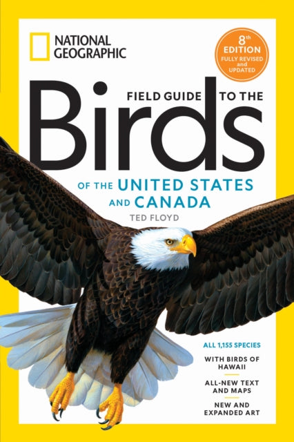 Book cover of: National Geographic Field Guide to the Birds of the United States and Canada, 8th edition. By: Ted Floyd