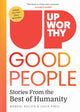 Upworthy - GOOD PEOPLE, Stories From the Best of Humanity 9781426223464 Gabriel Reilich