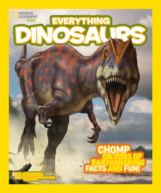 Book cover of: Everything Dinosaurs. By: Blake A. Hoena