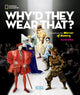 Book cover of: Why'd They Wear That?. By: Sarah Albee