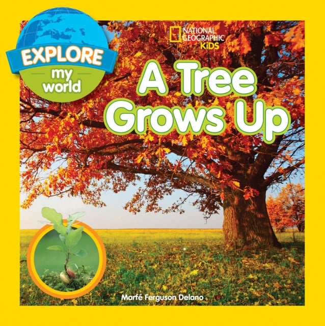 Book cover of: Tree Grows Up. By: National Geographic Kids