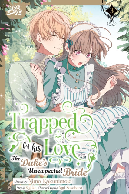 Book cover of: Trapped By His Love: The Duke's Unexpected Bride, Volume 3. By: Kotoko