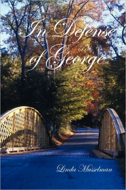 Book cover of: In Defense of George. By: Linda Musselman