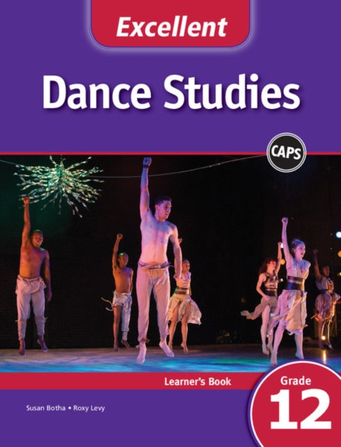 Book cover of: Excellent Dance Studies Learner's Book Grade 12 English. By: Susan Botha