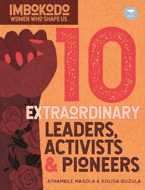 Book cover of: 10 Extraordinary Leaders, Activists & Protesters (English). By: Athambile Masola