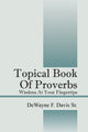 Book cover of: Topical Book of Proverbs. By: DeWayne F. Davis