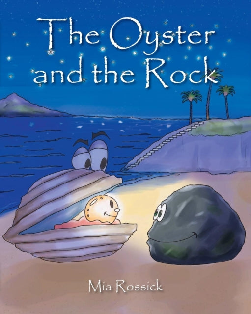 Book cover of: Oyster and the Rock. By: Mia Rossick