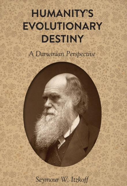 Book cover of: Humanity’s Evolutionary Destiny. By: Seymour W. Itzkoff