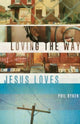 Book cover of: Loving the Way Jesus Loves. By: Philip Graham Ryken