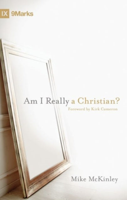 Book cover of: Am I Really a Christian?. By: Mike McKinley