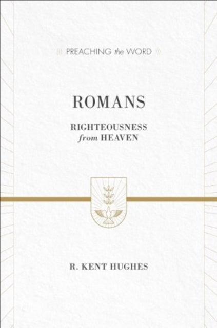 Book cover of: Romans. By: R. Kent Hughes