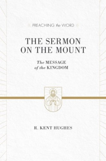 Book cover of: Sermon on the Mount. By: R. Kent Hughes