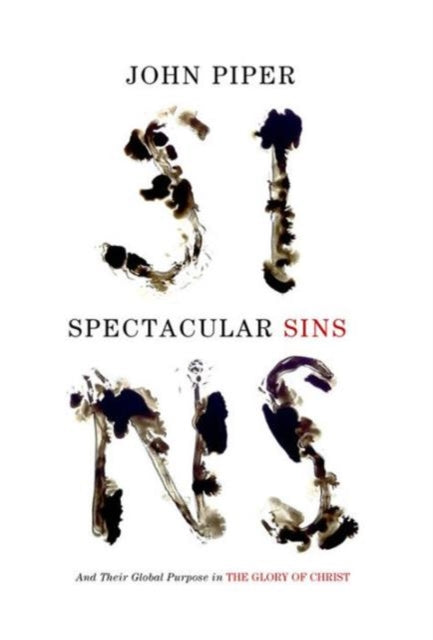 Book cover of: Spectacular Sins. By: John Piper
