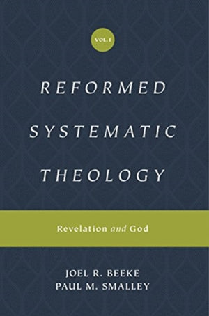 Reformed Systematic Theology, Volume 1