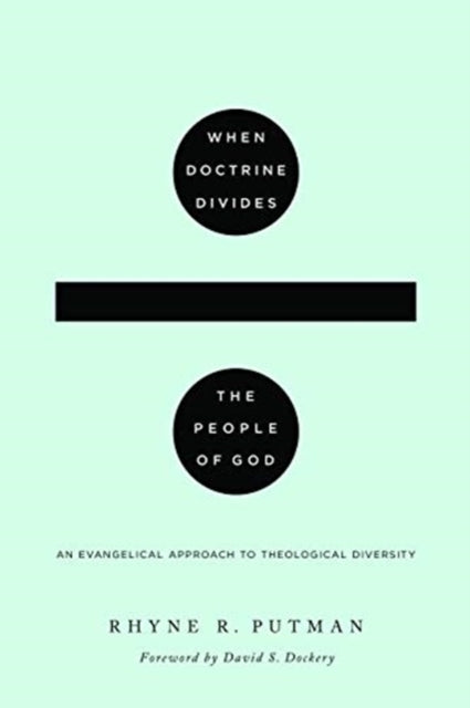 Book cover of: When Doctrine Divides the People of God. By: Rhyne R. Putman