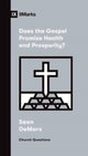 Book cover of: Does the Gospel Promise Health and Prosperity?. By: Sean DeMars