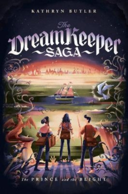 Book cover of: Prince and the Blight (The Dream Keeper Saga Book 2). By: Kathryn Butler