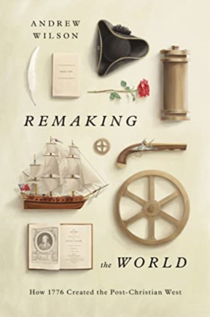 Book cover of: Remaking the World. By: Andrew Wilson