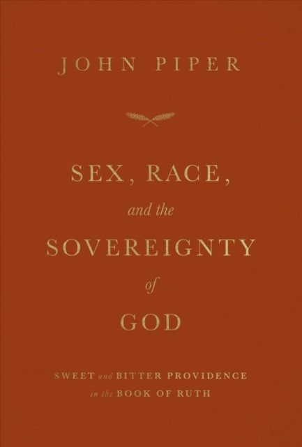Book cover of: Sex, Race, and the Sovereignty of God. By: John Piper