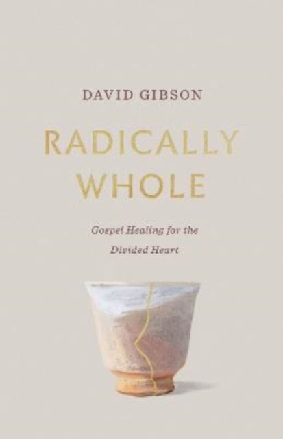Book cover of: Radically Whole. By: David Gibson
