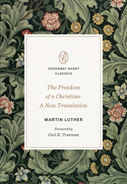 Freedom of a Christian 9781433582264 Martin Luther