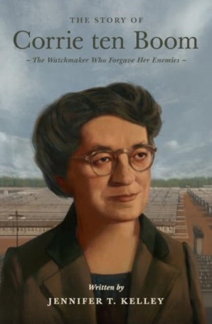 Book cover of: Story of Corrie ten Boom. By: Jennifer T. Kelley