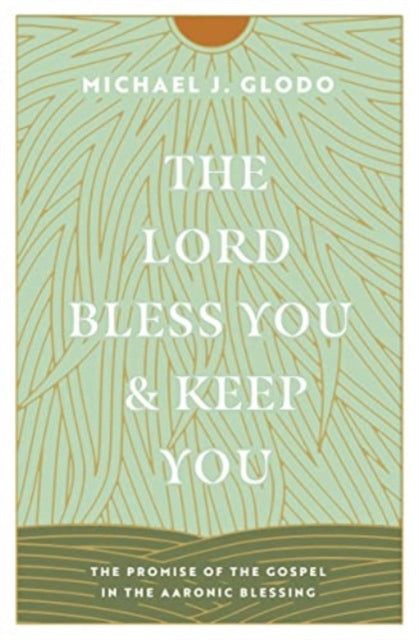 Book cover of: Lord Bless You and Keep You. By: Michael Glodo