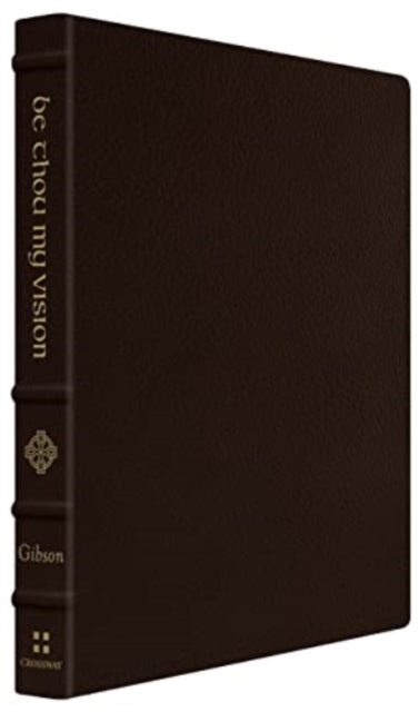 Be Thou My Vision, A Liturgy for Daily Worship 9781433586965 Jonathan Gibson