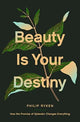 Book cover of: Beauty Is Your Destiny. By: Philip Graham Ryken