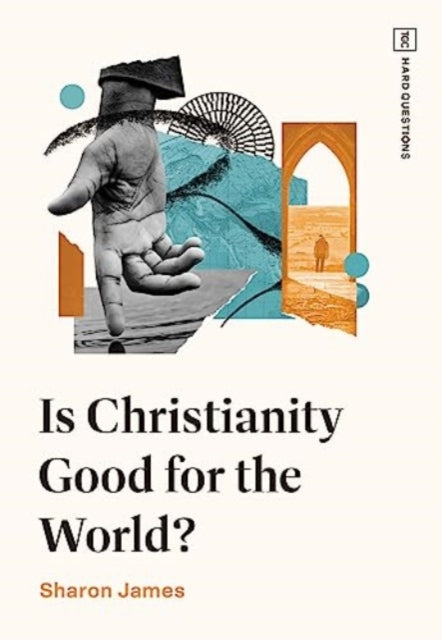 Book cover of: Is Christianity Good for the World?. By: Sharon James