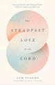 Book cover of: Steadfast Love of the Lord. By: Sam Storms