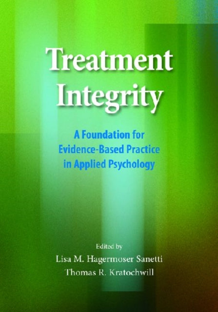 Book cover of: Treatment Integrity. By: Lisa M. Hagermoser Sanetti