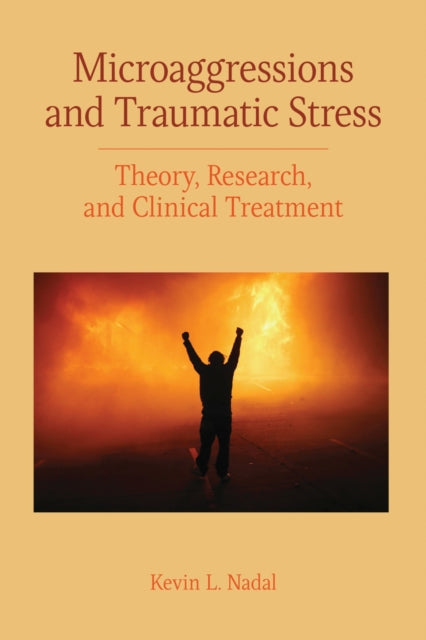 Book cover of: Microaggressions and Traumatic Stress. By: Kevin L. Nadal PhD