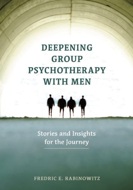 Book cover of: Deepening Group Psychotherapy with Men. By: Dr. Fredric E. Rabinowitz PhD