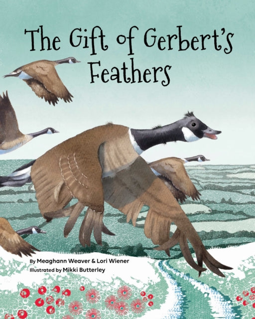Book cover of: Gift of Gerbert's Feathers. By: Meaghann Weaver