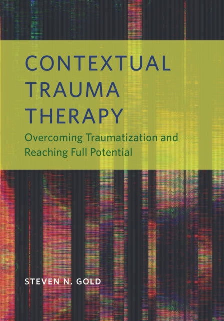 Book cover of: Contextual Trauma Therapy. By: Steven N. Gold