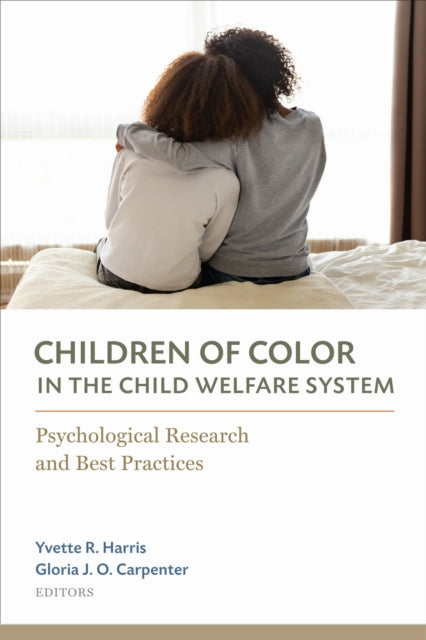 Book cover of: Children of Color in the Child Welfare System. By: Yvette R. Harris
