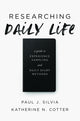 Book cover of: Researching Daily Life. By: Paul J. Silvia