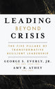 Book cover of: Leading Beyond Crisis. By: George S. Everly