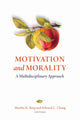 Book cover of: Motivation and Morality. By: Martha K. Berg M.s.