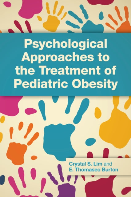 Book cover of: Psychological Approaches to the Treatment of Pediatric Obesity. By: Crystal Stack Lim