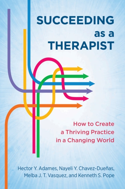 Book cover of: Succeeding As a Therapist. By: Hector Y. Adames
