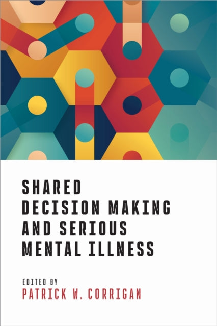 Book cover of: Shared Decision Making and Serious Mental Illness