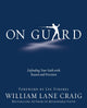Book cover of: On Guard. By: William Lane Craig