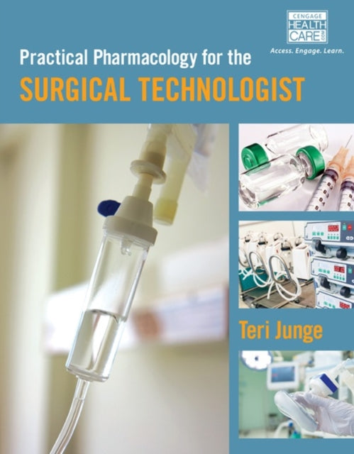 Book cover of: Practical Pharmacology for the Surgical Technologist. By: Teri Junge