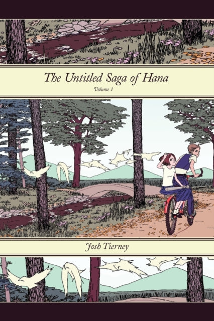 Book cover of: Untitled Saga of Hana: Volume 1. By: Josh Tierney