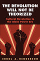Book cover of: Revolution Will Not Be Theorized. By: Errol Anthony Henderson