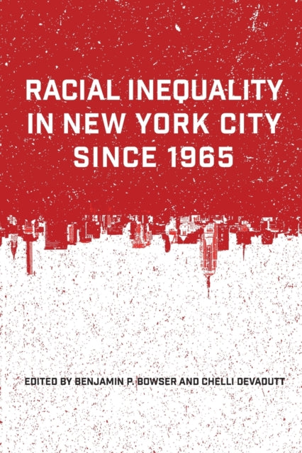 Book cover of: Racial Inequality in New York City since 1965. By: Bowser DEVADUTT