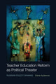 Book cover of: Teacher Education Reform as Political Theater. By: Elena AYDAROVA