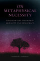 Book cover of: On Metaphysical Necessity. By: Franklin I. Gamwell